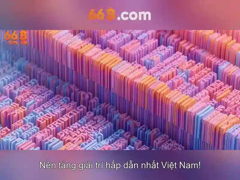 66b hoạt động bao lâu – chủ đề tổng quan và giá trị cốt lõi